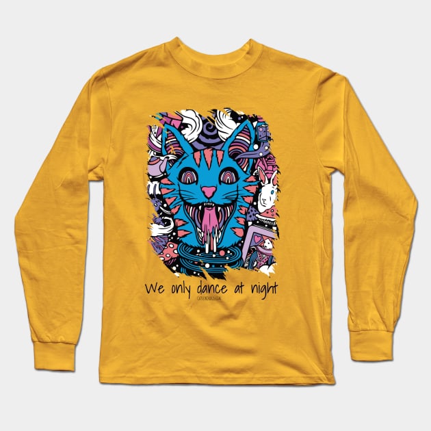 We only dance at night - Catsondrugs.com - rave, edm, festival, techno, trippy, music, 90s rave, psychedelic, party, trance, rave music, rave krispies, rave flyer Long Sleeve T-Shirt by catsondrugs.com